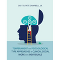 Temperament and Psychological Type Approaches in Clinical Social Work with Individuals - Hardcover