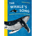 The Whale's Song: Discover the Giants of Our Oceans - Hardcover