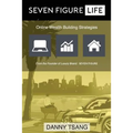 Seven Figure Life: Online Wealth Building Strategies - Paperback
