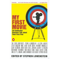 My First Movie: Twenty Celebrated Directors Talk about Their First Film - Paperback