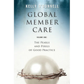 Global Member Care Volume 1: The Pearls and Perils of Good Practice - Paperback