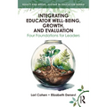 Integrating Educator Well-Being, Growth, and Evaluation: Four Foundations for Leaders - Paperback
