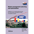 Waste management planning and optimisation. Handbook for municipal waste prognosis and sustainability assessment of waste management systems - Paperback