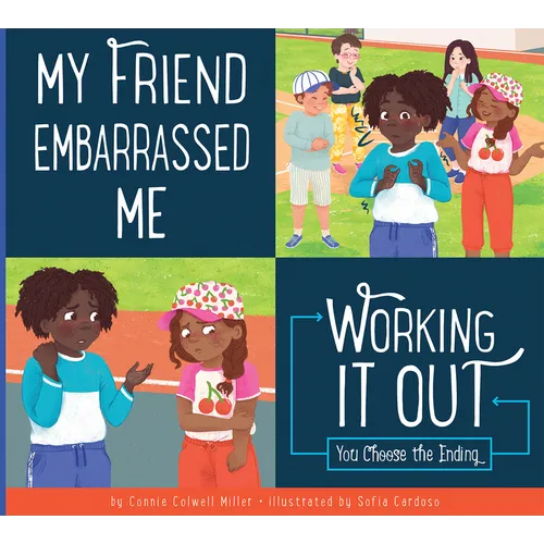 My Friend Embarrassed Me: Working It Out - Library Binding