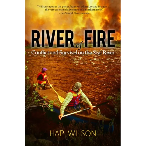 River of Fire: Conflict and Survival on the Seal River - Paperback