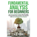 Fundamental Analysis for Beginners: Grow Your Investment Portfolio Like A Pro Using Financial Statements and Ratios of Any Business with Zero Investin - Hardcover