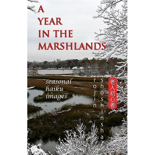 A Year in the Marshlands: Seasonal Haiku Images - Paperback