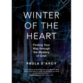 Winter of the Heart: Finding Your Way Through the Mystery of Grief - Paperback