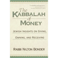 The Kabbalah of Money: Jewish Insights on Giving, Owning, and Receiving - Paperback