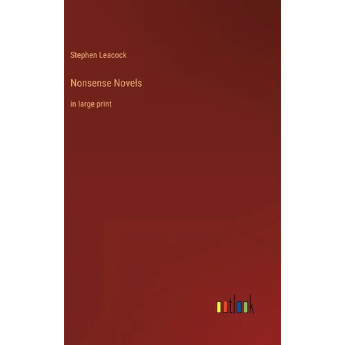 Nonsense Novels: in large print - Hardcover