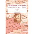 Of No Interest to the Nation: A Jewish Family in France, 1925-1945: A Memoir - Paperback