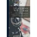 The ACL Movie Book; a Guide to Making Better Movies - Hardcover
