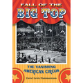 Fall of the Big Top: The Vanishing American Circus - Paperback