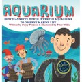 Aquarium: How Jeannette Power Invented Aquariums to Observe Marine Life - Hardcover