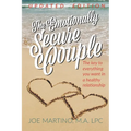 The Emotionally Secure Couple: The Key to Everything You Want in a Healthy Relationship - Paperback