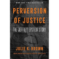 Perversion of Justice: The Jeffrey Epstein Story - Hardcover
