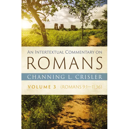 An Intertextual Commentary on Romans, Volume 3: Romans 9:1--11:36 - Hardcover