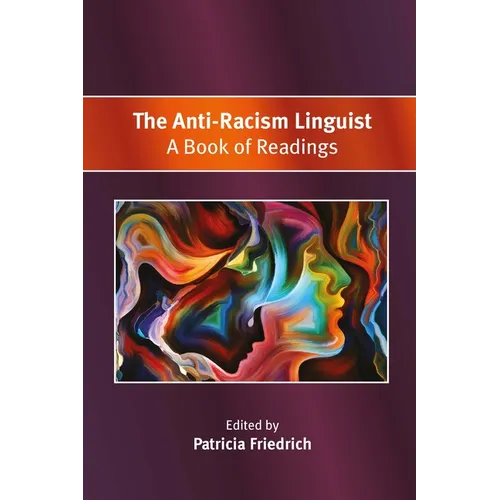 The Anti-Racism Linguist: A Book of Readings - Paperback
