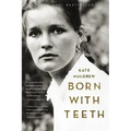 Born with Teeth: A Memoir - Hardcover