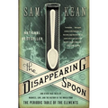The Disappearing Spoon: And Other True Tales of Madness, Love, and the History of the World from the Periodic Table of the Elements - Paperback