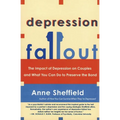 Depression Fallout: The Impact of Depression on Couples and What You Can Do to Preserve the Bond - Paperback