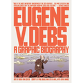 Eugene V. Debs: A Graphic Biography - Paperback