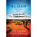 The Elijah Trilogy Book One: The Half-breed Boy - Paperback