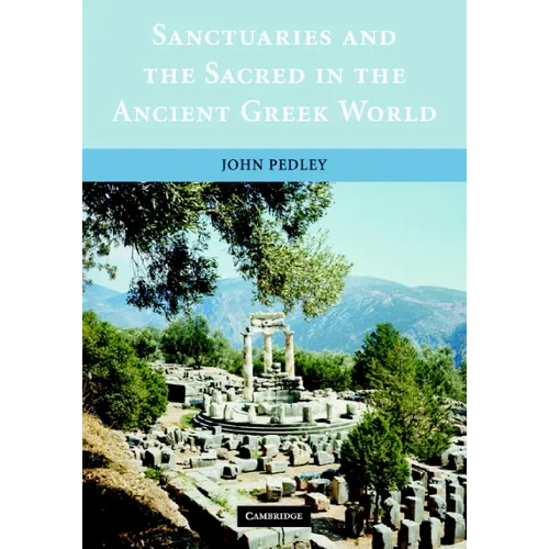 Sanctuaries and the Sacred in the Ancient Greek World - Paperback