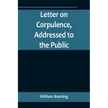 Letter on Corpulence, Addressed to the Public - Paperback