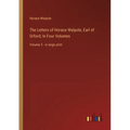 The Letters of Horace Walpole, Earl of Orford; In Four Volumes: Volume 3 - in large print - Paperback