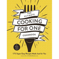 The Ultimate Cooking for One Cookbook: 175 Super Easy Recipes Made Just for You - Paperback