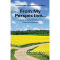 From My Perspective... A Guide to Career/Employment Centre Management - Paperback