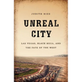 Unreal City: Las Vegas, Black Mesa, and the Fate of the West - Hardcover