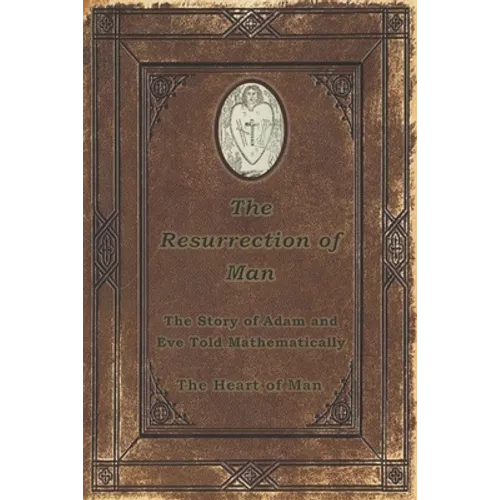 The Resurrection of Man: The Story of Adam and Eve Told - Paperback