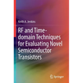 RF and Time-Domain Techniques for Evaluating Novel Semiconductor Transistors - Paperback