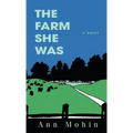 The Farm She Was - Hardcover