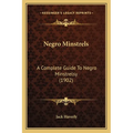 Negro Minstrels: A Complete Guide To Negro Minstrelsy (1902) - Paperback