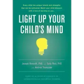 Light Up Your Child's Mind: Finding a Unique Pathway to Happiness and Success - Hardcover
