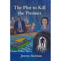 The Plot to Kill the Premier - Paperback