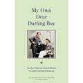 My Own Dear Darling Boy: The Letters of Oscar Wilde to Lord Alfred Douglas - Paperback