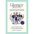 Literacy Roots: Nurturing Your Child's Reading Journey from Birth to Brilliance - Paperback