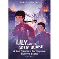 Lily and the Great Quake: A San Francisco Earthquake Survival Story - Hardcover