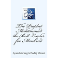 The Prophet Muhammad the Best Leader for Mankind - Paperback