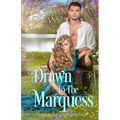 Drawn To The Marquess: An Enemies To Lovers Regency Romance - Paperback