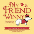 My Friend Winny: The Adventures of a Girl and Her Dog - Paperback