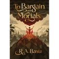 To Bargain with Mortals - Paperback