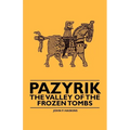 Pazyrik - The Valley of the Frozen Tombs - Paperback