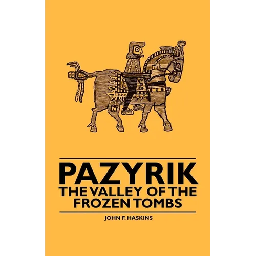 Pazyrik - The Valley of the Frozen Tombs - Paperback