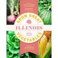 Grow Great Vegetables Illinois - Paperback
