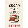 Sugar and Sliced - Paperback